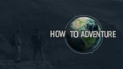How to Adventure poster
