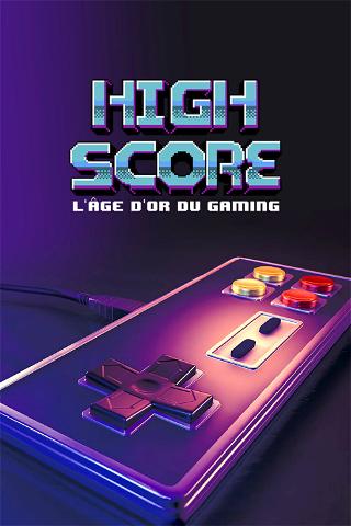 High Score : L'âge d'or du gaming poster