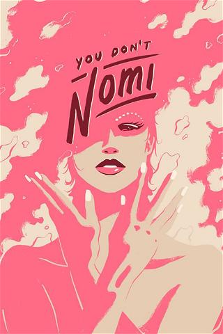 You Don’t Nomi poster