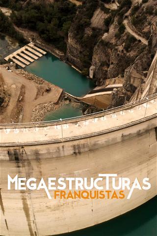 Megaestructuras Franquistas poster