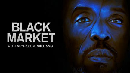 Black Market with Michael K. Williams poster