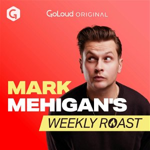 Mark Mehigan’s Weekly Roast poster