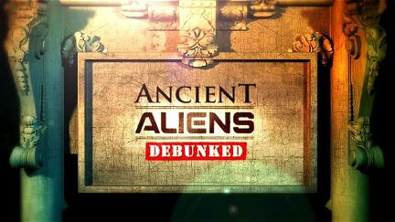 Ancient Aliens Debunked poster