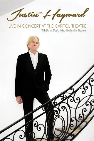 Justin Hayward - Live In Concert At The Capitol Theatre poster