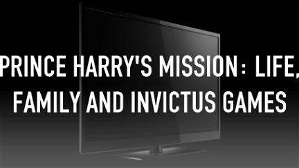 Prince Harry's Mission: Life, Family and Invictus Games poster