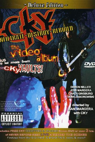 CKY - Infiltrate Destroy Rebuild: The Video Album poster