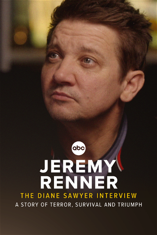 Jeremy Renner: The Diane Sawyer Interview - A Story of Terror, Survival and Triumph poster