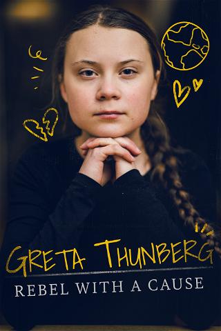 Greta Thunberg: Rebel with a Cause poster