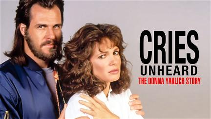 Cries Unheard: The Donna Yaklich Story poster