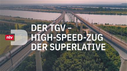 Der TGV - High-Speed-Zug der Superlative poster