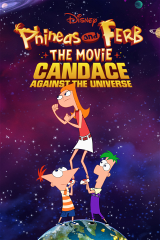 Phineas and Ferb: The Movie: Candace Against the Universe poster