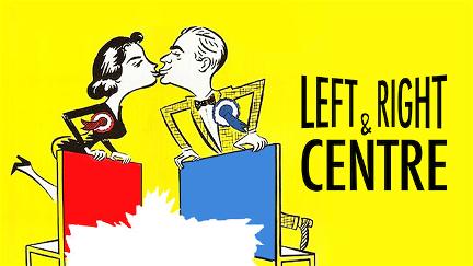 Left, Right and Centre poster