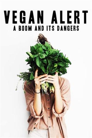 Vegan Alert: A Boom and Its Dangers poster