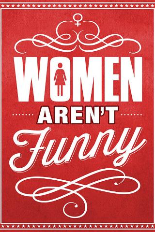 Women Aren't Funny poster