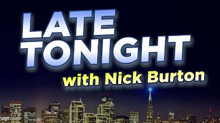 Late Tonight with Nick Burton poster