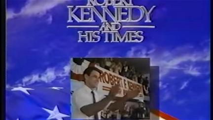 Robert Kennedy & His Times poster