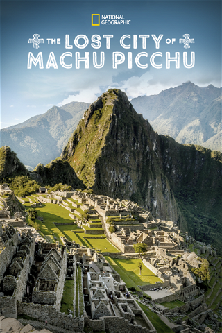 The Lost City Of Machu Picchu poster