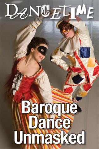 Baroque Dance Unmasked: Workshop to Performance poster