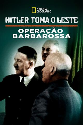 Hitler Toma o Leste: Operação Barbarossa poster