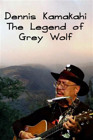 Dennis Kamakahi: The Legend of Grey Wolf poster