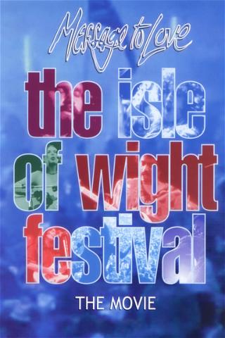 Message to Love: The Isle of Wight Festival poster