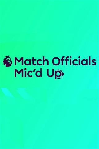 Match Officials Mic’d Up poster