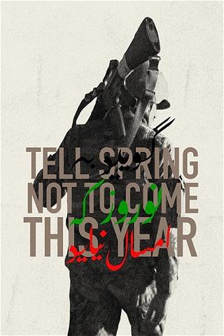 Tell Spring Not to Come This Year poster