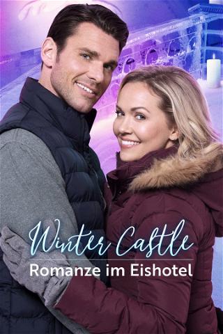 Winter Castle – Romanze im Eishotel poster