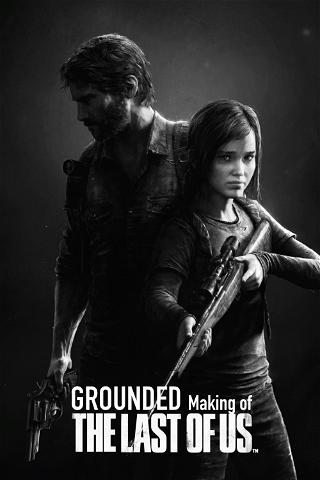 Grounded: Making The Last of Us poster