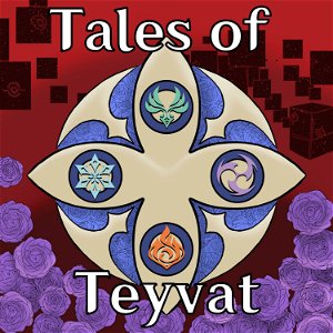 Tales of Teyvat: A Genshin Lore Podcast poster