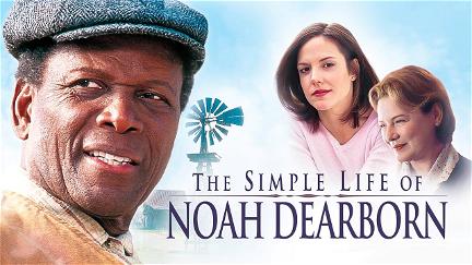 The Simple Life Of Noah Dearborn poster