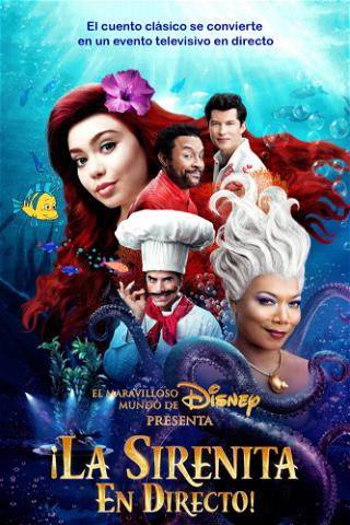 El maravilloso mundo de Disney presenta: ¡La sirenita en directo! poster