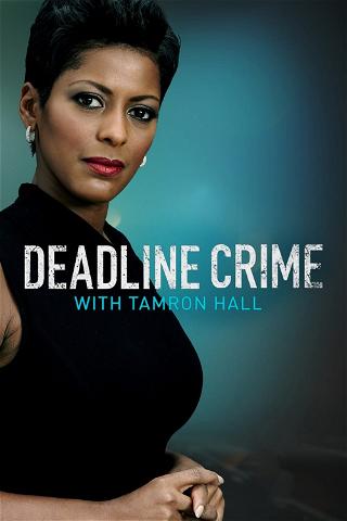 Deadline Crime With Tamron Hall poster