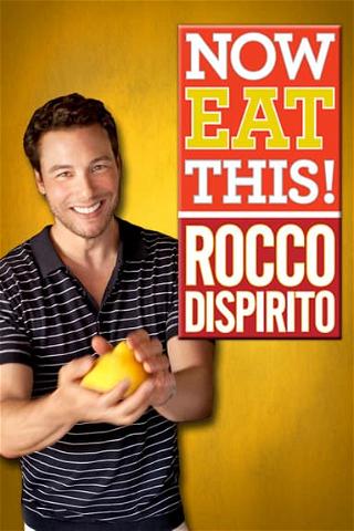 Now Eat This! Rocco DiSpirito poster