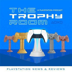 The Trophy Room - A PlayStation Podcast poster