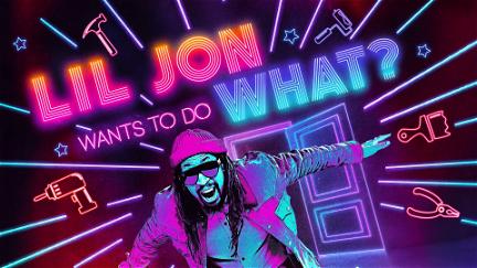 Lil Jon Wants to Do What? poster