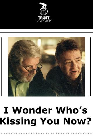 I Wonder Who's Kissing You Now? poster