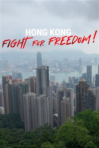 Hong Kong: Fight For Freedom! poster
