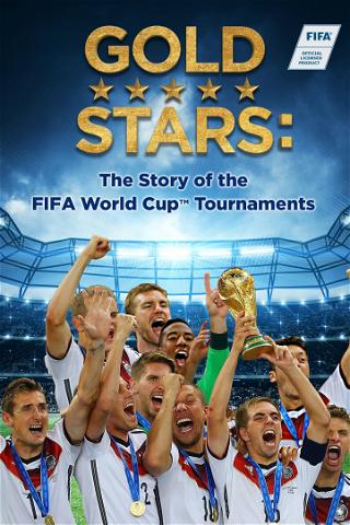 FIFA Gold Stars: Die Geschichte der Fussball-Weltmeisterschaft poster