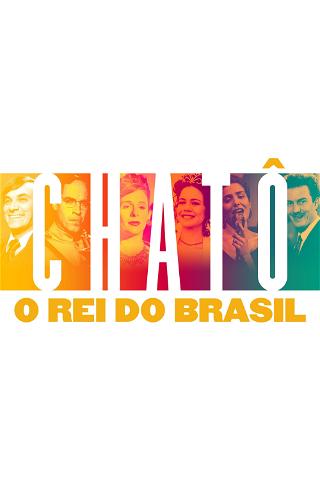 Chatô, O Rei do Brasil poster