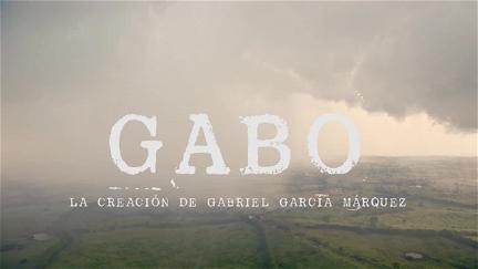 Gabo: The Creation of Gabriel García Márquez poster
