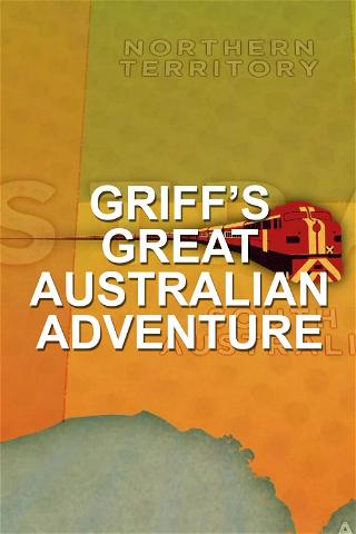 Griff's Great Australian Rail Trip poster