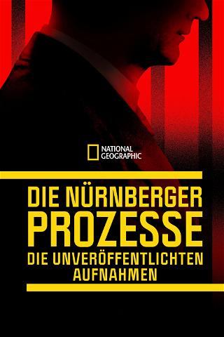 Die Nürnberger Prozesse - Die unveröffentlichten Aufnahmen poster