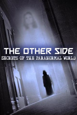 The Other Side: Secrets of the Paranormal World poster