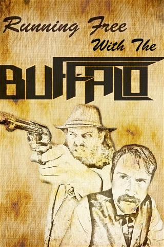 Running Free with the Buffalo poster