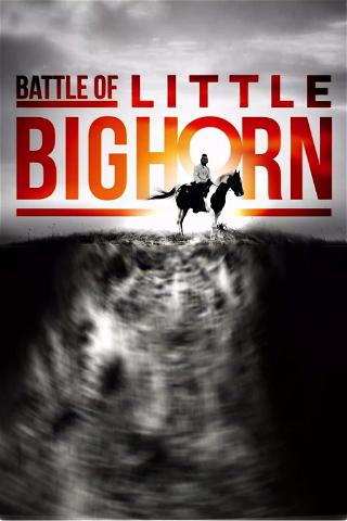 La bataille de Little Bighorn - Une légende du Far West poster
