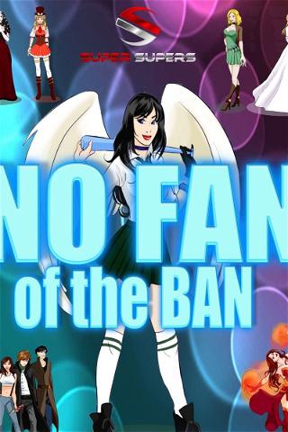 Super Supers:  No Fan of the Ban poster