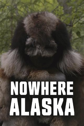 Nowhere Alaska poster