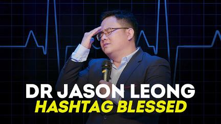 Dr Jason Leong Hashtag Blessed poster