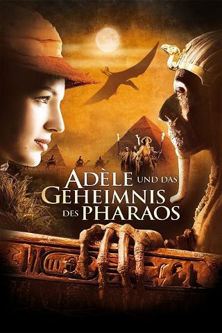 Adèle und das Geheimnis des Pharaos poster